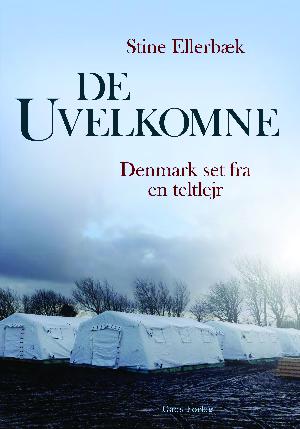 De uvelkomne : Danmark set fra en teltlejr