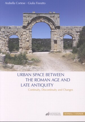 Urban space between Roman age and late antiquity : continuity, discontinuity and changes