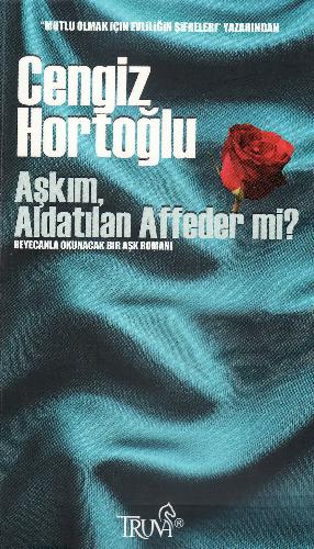 Aşkım, aldatılan affeder mi?