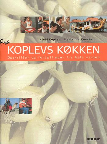 Fra Koplevs køkken : opskrifter og fortællinger fra hele verden