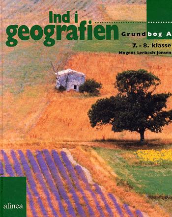 Ind i geografien, 7.-8. klasse : grundbog -- Lærerens bog. Bind A