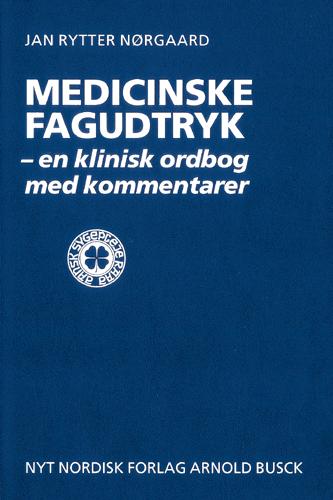 Medicinske fagudtryk : en klinisk ordbog med kommentarer