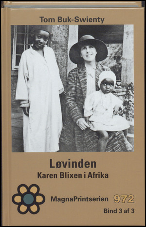 Løvinden : Karen Blixen i Afrika. Bind 3
