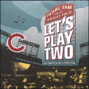 Let's play two : Pearl Jam live at Wrigley Field