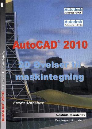 AutoCAD 2010 - 2D øvelser til maskintegning