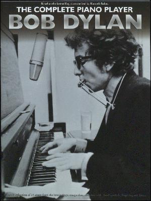 The complete piano player - Bob Dylan : based on the best-selling piano method by Kenneth Baker