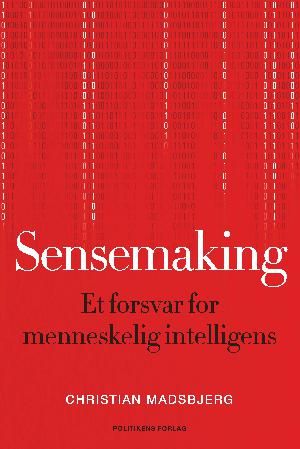 Sensemaking : et forsvar for menneskelig intelligens