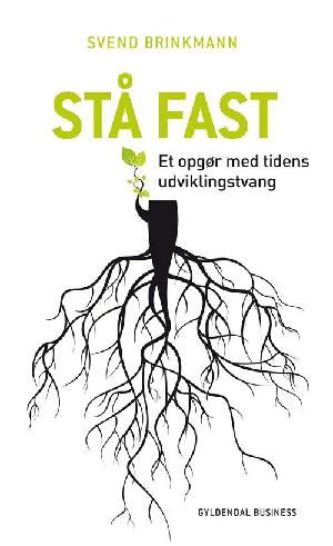 Stå fast : et opgør med tidens udviklingstvang