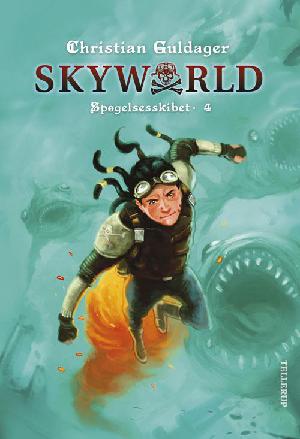 Skyworld. Bind 4 : Spøgelsesskibet