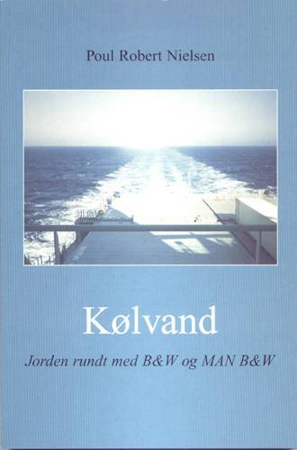 Kølvand : jorden rundt med B&W og MAN B&W