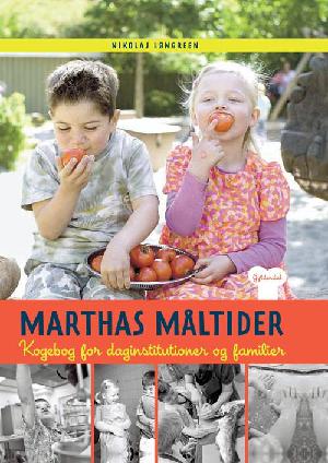 Marthas måltider : kogebog for daginstitutioner og familier