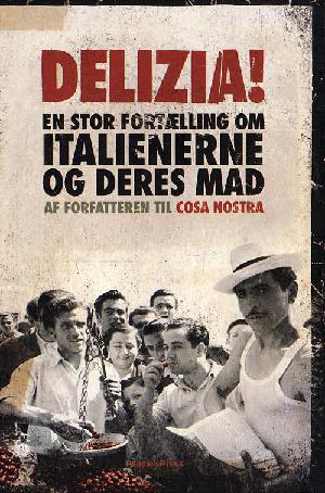 Delizia! : en stor fortælling om italienerne og deres mad