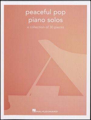 Peaceful pop piano solos : a collection of 30 pieces