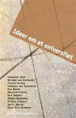 Ideer om et universitet : det moderne universitets idehistorie fra 1800 til i dag