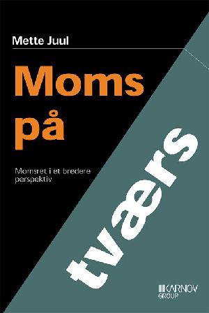 Moms på tværs : momsret i et bredere perspektiv