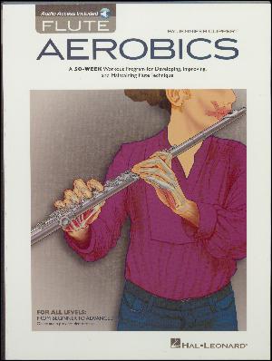 Flute aerobics : a 50-week workout program for developing, improving, and maintaining flute technique