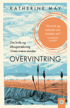 Overvintring : om hvile og tilbagetrækning i livets svære stunder