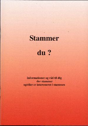 Stammer du? : informationer og råd til dig der stammer og/eller er interesseret i stammen