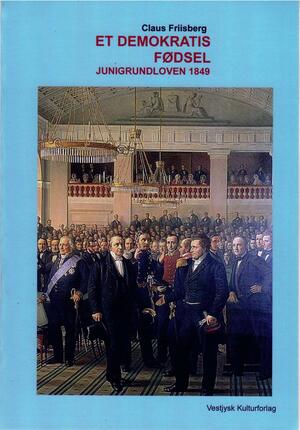 Et demokratis fødsel : Junigrundloven 1849