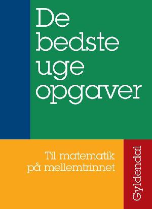 De bedste ugeopgaver : til matematik på mellemtrinnet