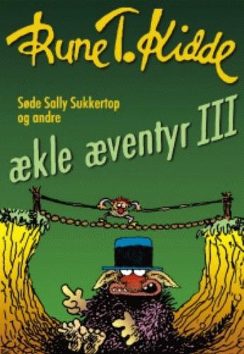 Søde Sally Sukkertop og andre ækle æventyr. Bind 3