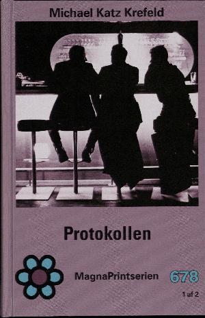 Protokollen : thriller. Bind 1