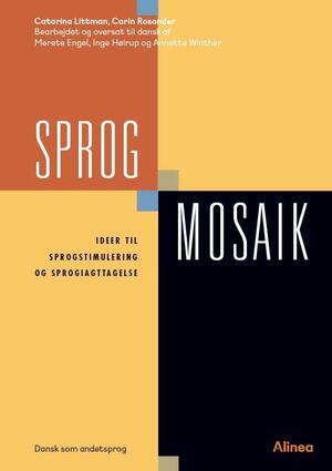 Sprogmosaik : ideer til sprogstimulering og sprogiagttagelse : dansk som andetsprog