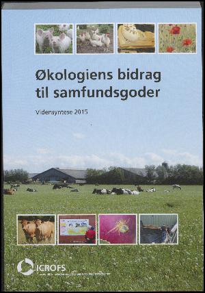 Økologiens bidrag til samfundsgoder : vidensyntese 2015