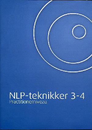 NLP teknikker. 3-4 : På practitioner niveau