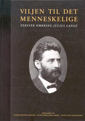 Viljen til det menneskelige : tekster omkring Julius Lange