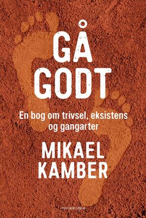 Gå godt : en bog om trivsel, eksistens og gangarter