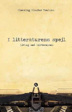 I litteraturens spejl : livtag med tilværelsen