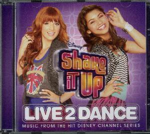 Shake it up - Live 2 dance : music from the hit Disney Channel series