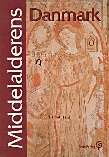 Middelalderens Danmark : kultur og samfund fra trosskifte til reformation