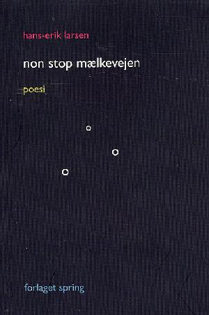 Non stop mælkevejen : poesi