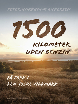 1500 kilometer uden benzin : på trek i den jyske vildmark