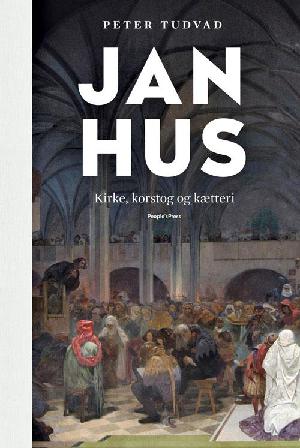 Jan Hus : kirke, korstog og kætteri