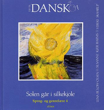 Tid til dansk. Solen går i silkekjole : sprog- og genrelære 4