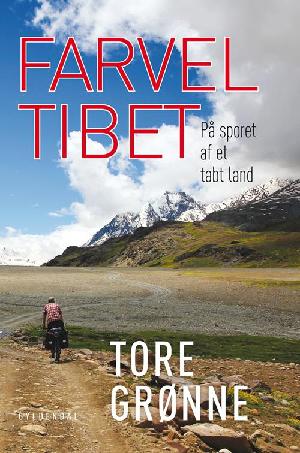 Farvel Tibet : på sporet af et tabt land