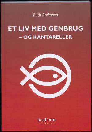 Et liv med genbrug - og kantareller