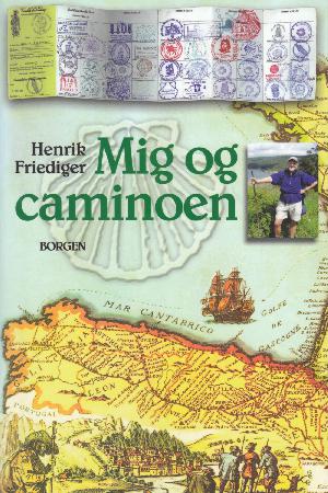 Mig og caminoen : om at finde sig selv og de andre på Camino de Santiago