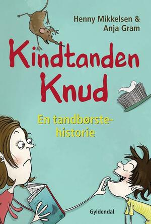 Kindtanden Knud : en tandbørstehistorie