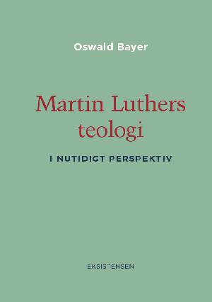Martin Luthers teologi : i nutidigt perspektiv