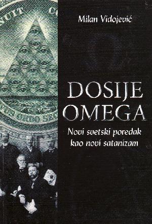 Dosije Omega : novi svetski poredak kao novi satanizam