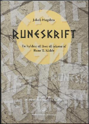 Runeskrift : en hyldest til livet til tekster af Rune T. Kidde