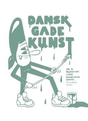 Dansk gadekunst : 55 artikler om dansk gadekunst