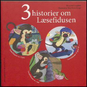 3 historier om læsefidusen : Læsefidusen er i byen, Læsefidusen er i zoo, Læsefidusen er god til -