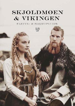 Skjoldmøen & vikingen : flette- & makeupguide