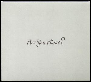Are you alone?