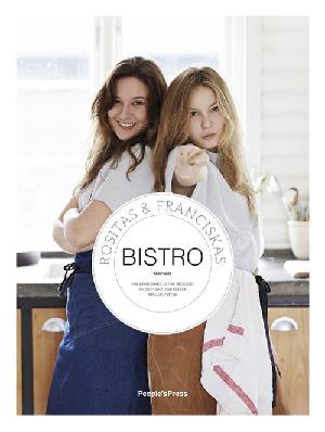 Rositas & Franciskas bistro : om køkkenskills for teens og andre unge som elsker mad og fester